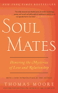 Soul Mates: Honoring the Mysteries of Love and