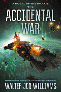 The Accidental War: A Novel (A Novel of the Praxis)