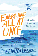 Everything All at Once: A Young Adult Novel and Love Letter to Books About Taking Risks and Confronting Fear