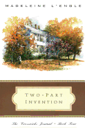 Two-Part Invention: The Story of a Marriage (The Crosswicks Journal, Book 4)