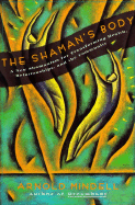 'The Shaman's Body: A New Shamanism for Transforming Health, Relationships, and the Community'