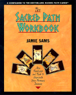 The Sacred Path Workbook: New Teachings and Tools to Illuminate Your Personal Journey