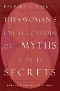 Woman's Encyclopedia of Myths and Secrets