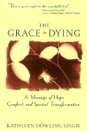 'Grace in Dying: A Message of Hope, Comfort and Spiritual Transformation'