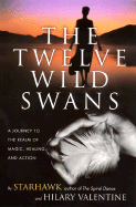 'The Twelve Wild Swans: A Journey to the Realm of Magic, Healing, and Action'