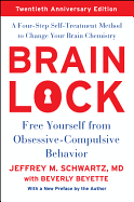 Brain Lock, Twentieth Anniversary Edition: Free Yourself from Obsessive-Compulsive Behavior
