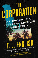 The Corporation: An Epic Story of the Cuban Ameri
