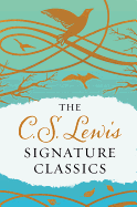 'The C. S. Lewis Signature Classics (Gift Edition): An Anthology of 8 C. S. Lewis Titles: Mere Christianity, the Screwtape Letters, Miracles, the Great'
