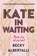 Kate in Waiting: A YA Coming-of-Age Rom-Com About Two Best Friends and One Complicated Crush