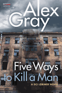 Five Ways To Kill a Man: A DCI Lorimer Novel (William Lorimer, 7)