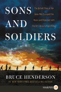Sons and Soldiers: The Untold Story of the Jews Who Escaped the Nazis and Returned With the U.S. Army to Fight Hitler