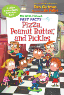 'My Weird School Fast Facts: Pizza, Peanut Butter, and Pickles'