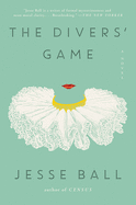 The Divers' Game: A Novel