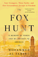 The Fox Hunt: A Memoir of Yemen and My Odyssey to America