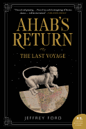 'Ahab's Return: Or, the Last Voyage'