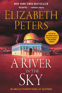 A River in the Sky: An Amelia Peabody Novel of Suspense (Amelia Peabody Series)