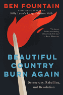 'Beautiful Country Burn Again: Democracy, Rebellion, and Revolution'