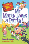 My Weirder-est School: Mr. Marty Loves a Party!