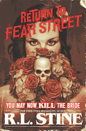 You May Now Kill the Bride (Return to Fear Street, 1)