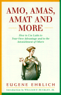 'Amo, Amas, Amat and More: How to Use Latin to Your Own Advantage and to the Astonishment of Others'