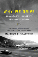 Why We Drive: Toward a Philosophy of the Open Roa
