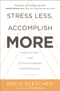 Stress Less, Accomplish More: Meditation for Extraordinary Performance