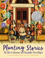 Planting Stories: The Life of Librarian and Storyteller Pura Belpr├â┬⌐