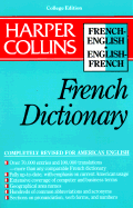 Harper Collins French Dictionary/French-English English-French: College Edition (HarperCollins Bilingual Dictionaries) (French and English Edition)