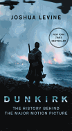 Dunkirk: The History Behind the Major Motion Pict