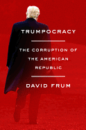 Trumpocracy: The Corruption of the American Republic