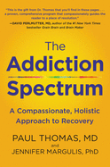 'The Addiction Spectrum: A Compassionate, Holistic Approach to Recovery'