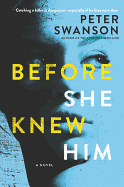 Before She Knew Him: A Novel