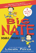 Big Nate: Double Trouble: In a Class by Himself and Strikes Again
