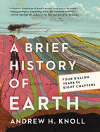A Brief History of Earth: Four Billion Years in E