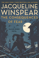 The Consequences of Fear: A Maisie Dobbs Novel (Maisie Dobbs, 16)