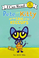Pete the Kitty and the Case of the Hiccups (My First I Can Read)