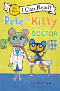 Pete the Kitty Goes to the Doctor (My First I Can Read)
