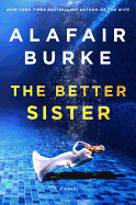 The Better Sister: A Novel