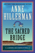 The Sacred Bridge: A Novel (A Leaphorn, Chee & Manuelito Novel, 7)