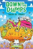 Down in the Dumps #2: Trash vs. Trucks (HarperChapters)