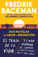 Two Novels of Love and Redemption Dos novelas de amor y redenci├â┬│n (Spanish ed): El trato de su vida. Y cada ma├â┬▒ana el camino a casa se vuelve m├â┬ís y m├â┬ís largo (Spanish Edition)