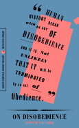 On Disobedience: Why Freedom Means Saying 'No' to Power (Resistance Library)