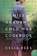 Miss Graham's Cold War Cookbook: A Novel