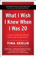 What I Wish I Knew When I Was 20 - 10th Anniversary Edition: A Crash Course on Making Your Place in the World