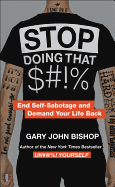 Stop Doing That $#!% Merch Ed: End Self-Sabotage and Demand Your Life Back