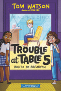 Trouble at Table 5 #2: Busted by Breakfast (HarperChapters)