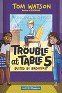 Trouble at Table 5 #2: Busted by Breakfast (HarperChapters)