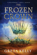 The Frozen Crown: A Novel (Warrior Witch Duology, 1)