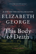This Body of Death: A Lynley Novel (A Lynley Novel, 16)
