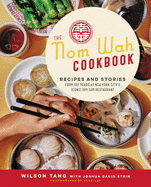 The Nom Wah Cookbook: Recipes and Stories from 10